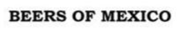 BEERS OF MEXICO trademark