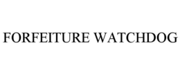 FORFEITURE WATCHDOG trademark