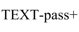 TEXT-PASS+ trademark