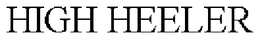 HIGH HEELER trademark