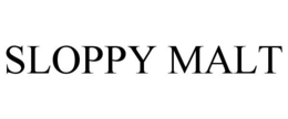 SLOPPY MALT trademark