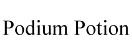 PODIUM POTION trademark