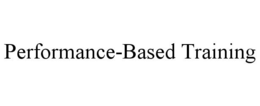 PERFORMANCE-BASED TRAINING trademark