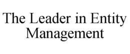 THE LEADER IN ENTITY MANAGEMENT trademark