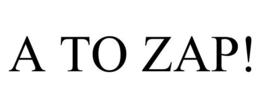 A TO ZAP! trademark