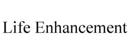 LIFE ENHANCEMENT trademark
