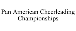 PAN AMERICAN CHEERLEADING CHAMPIONSHIPS trademark