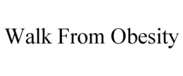 WALK FROM OBESITY trademark