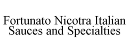 FORTUNATO NICOTRA ITALIAN SAUCES AND SPECIALTIES trademark