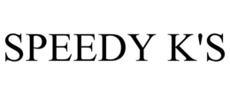 SPEEDY K'S trademark