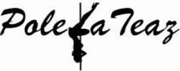 POLE LA TEAZ trademark