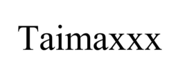 TAIMAXXX trademark