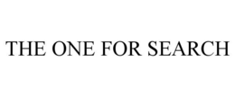 THE ONE FOR SEARCH trademark