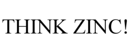 THINK ZINC! trademark