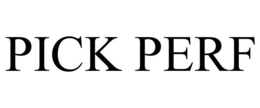 PICK PERF trademark