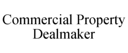 COMMERCIAL PROPERTY DEALMAKER trademark
