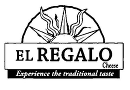 EL REGALO CHEESE EXPERIENCE THE TRADITIONAL TASTE trademark