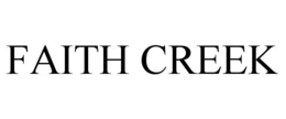 FAITH CREEK trademark