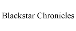 BLACKSTAR CHRONICLES trademark