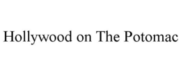 HOLLYWOOD ON THE POTOMAC trademark