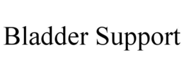 BLADDER SUPPORT trademark