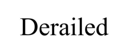 DERAILED trademark