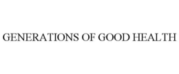 GENERATIONS OF GOOD HEALTH trademark