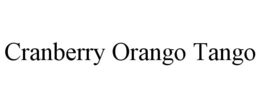 CRANBERRY ORANGO TANGO trademark