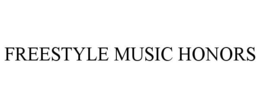 FREESTYLE MUSIC HONORS trademark