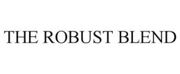 THE ROBUST BLEND trademark