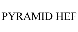 PYRAMID HEF trademark