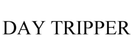 DAY TRIPPER trademark