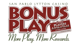SAN PABLO LYTTON CASINO BONUS PLAY MORE PLAY. MORE REWARDS. PLAYERS ADVANTAGE SAN PABLO LYTTON CASINO trademark