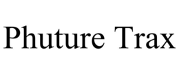 PHUTURE TRAX trademark