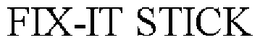 FIX-IT STICK trademark