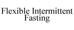 FLEXIBLE INTERMITTENT FASTING trademark