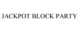 JACKPOT BLOCK PARTY trademark