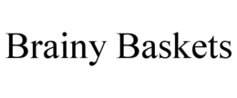BRAINY BASKETS trademark