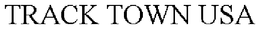 TRACK TOWN USA trademark