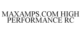 MAXAMPS.COM HIGH PERFORMANCE RC trademark