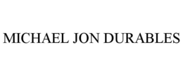 MICHAEL JON DURABLES trademark