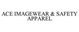 ACE IMAGEWEAR & SAFETY APPAREL trademark