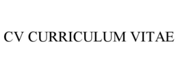 CV CURRICULUM VITAE trademark