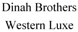DINAH BROTHERS WESTERN LUXE trademark