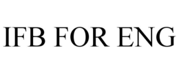 IFB FOR ENG trademark