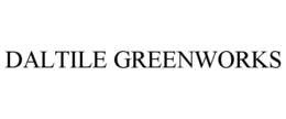 DALTILE GREENWORKS trademark
