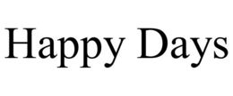 HAPPY DAYS trademark