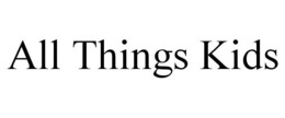 ALL THINGS KIDS trademark