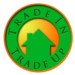 TRADE IN TRADE UP trademark