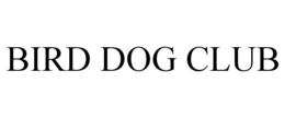 BIRD DOG CLUB trademark